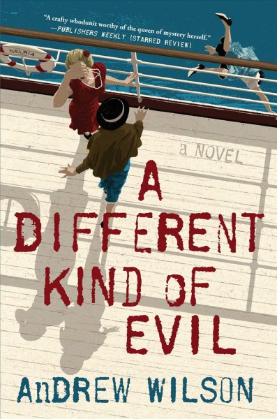 A different kind of evil : a novel / Andrew Wilson.