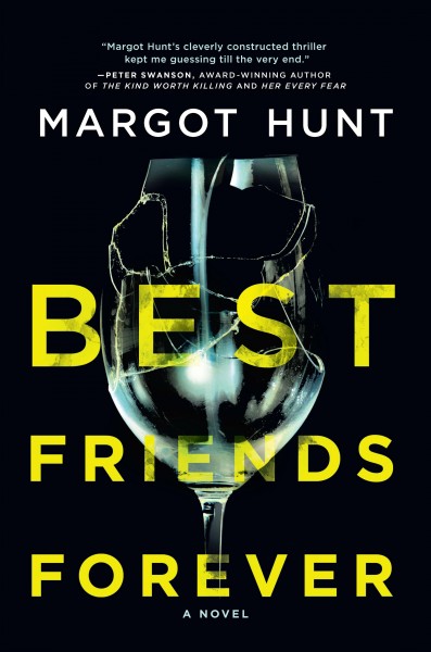 Best friends forever : a novel / Margot Hunt.