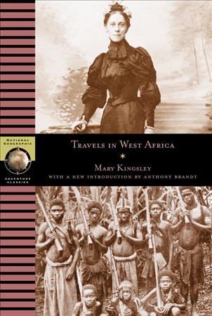 Travels in West Africa / Mary Kingsley ; with an introduction by Anthony Brandt.