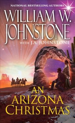 An Arizona Christmas / William W. Johnstone, with J.A. Johnstone.
