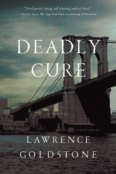 Deadly cure : a novel / Lawrence Goldstone.
