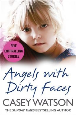 Angels with dirty faces / Casey Watson.