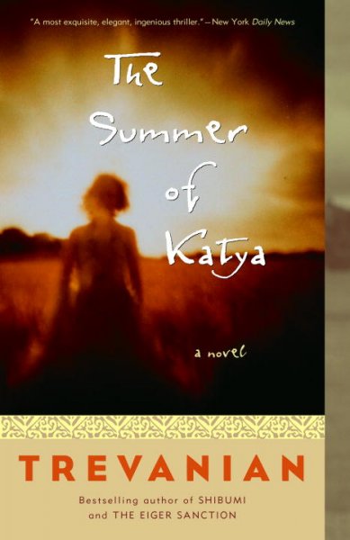 The summer of Katya : a novel / Trevanian.
