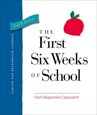 The first six weeks of school : from responsive classroom / Mike Anderson.