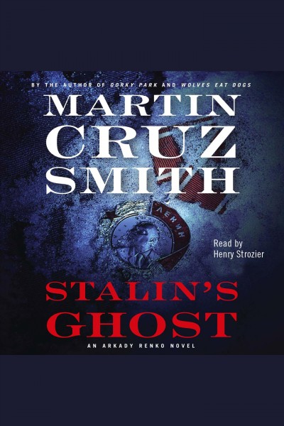 Stalin's ghost [electronic resource] : Arkady Renko Series, Book 6. Martin Cruz Smith.