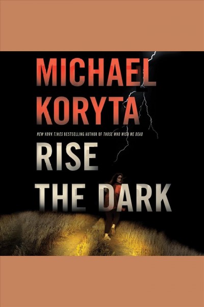 Rise the dark [electronic resource] : Mark Novak Series, Book 2. Michael Koryta.