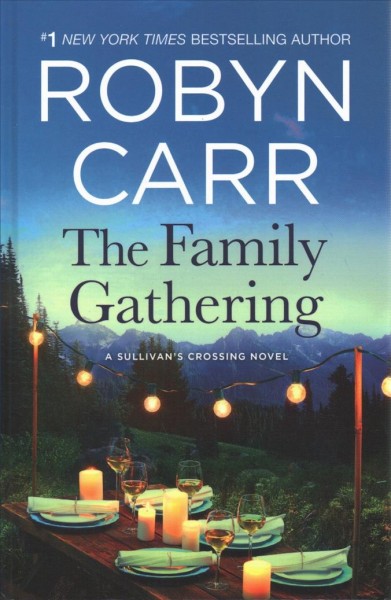 The family gathering [large print] / Robyn Carr.