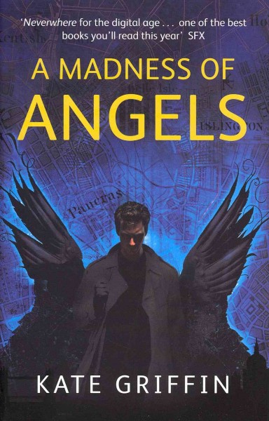 A madness of angels/ Kate Griffin.