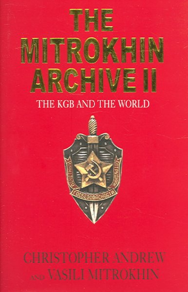 The Mitrokhin archive II : the KGB and the world / Christopher Andrew and Vasili Mitrokhin.