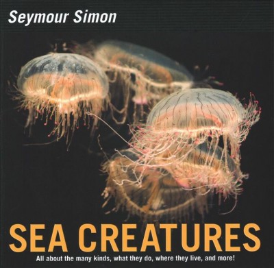 Sea creatures / Seymour Simon ; [edited by] Jill Davis.