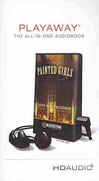The painted girls [electronic resource] : a novel / Cathy Marie Buchanan.