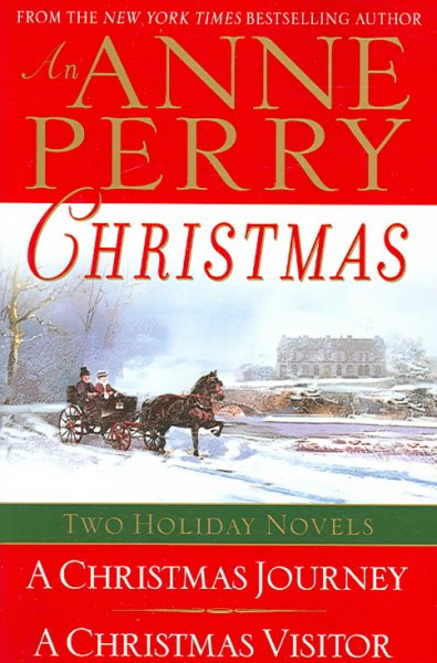 An Anne Perry Christmas : two holiday novels / Anne Perry.