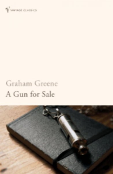 A gun for sale / Graham Greene ; with an introduction by Robert Macfarlane. 