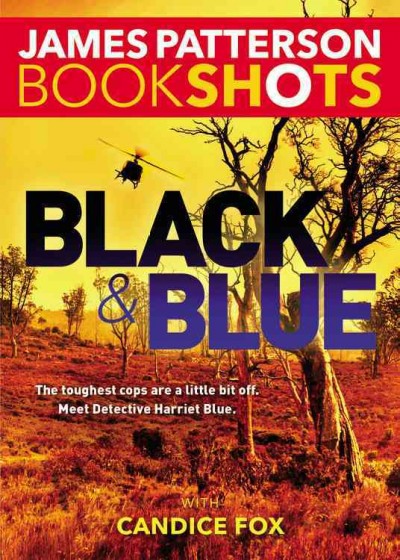 Black and blue / James Patterson with Candice Fox.