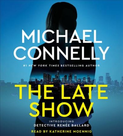 The late show / Michael Connelly [sound recording]