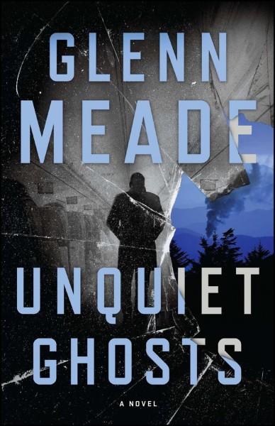 Unquiet ghosts : a novel / Glenn Meade.