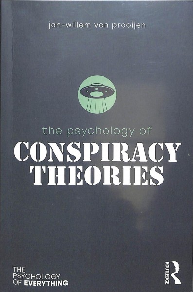The psychology of conspiracy theories / Jan-Willem van Prooijen.