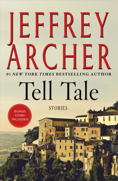 Tell tale : stories / Jeffrey Archer.