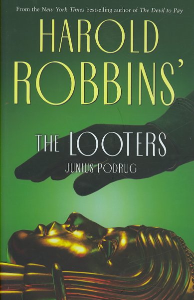 Looters, The  Harold Robbins and Junius Podrug. Miscellaneous
