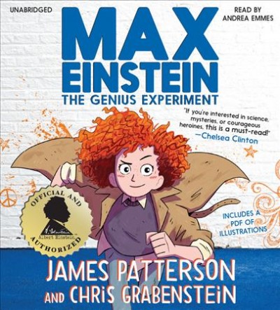 Max Einstein [sound recording] : the genius experiment / James Patterson and Chris Tebbetts.