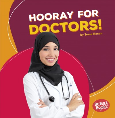 Hooray for doctors! / by Tessa Kenan.