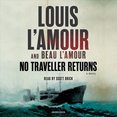 No Traveller Returns (CD) [sound recording] / Louis L'Amour.