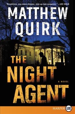 The night agent : a novel / Matthew Quirk.