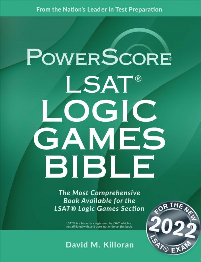 LSAT logic games bible : a comprehensive system for attacking the logic games section of the LSAT / author, David M. Killoran.