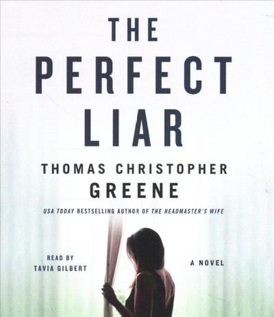 The perfect liar / Thomas Christopher Greene.