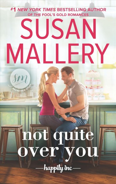 Not quite over you / Susan Mallery.