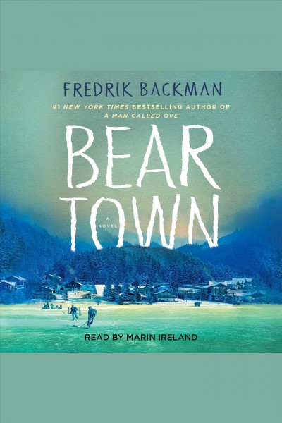 Beartown [electronic resource]. Fredrik Backman.