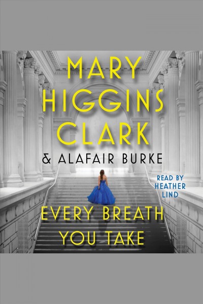 Every breath you take [electronic resource]. Mary Higgins Clark.