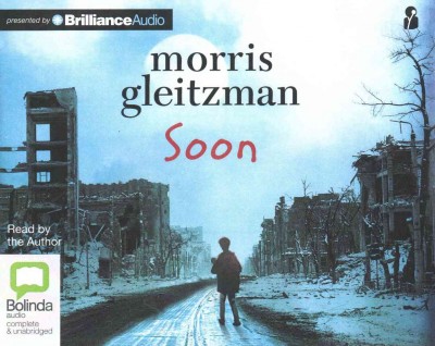 Soon / Morris Gleitzman.