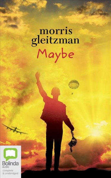 Maybe / Morris Gleitzman.