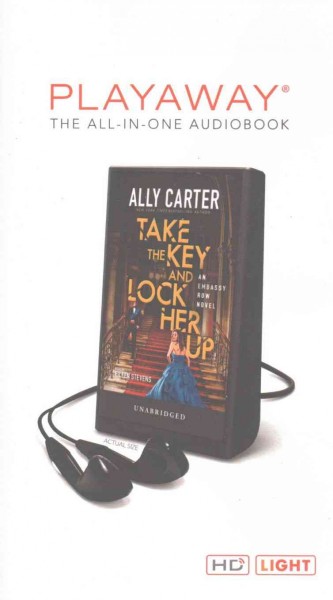 Take the Key and Lock Her Up [electronic resource] / Ally Carter.