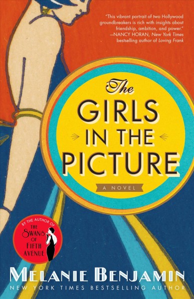 The girls in the picture : a novel / Melanie Benjamin.