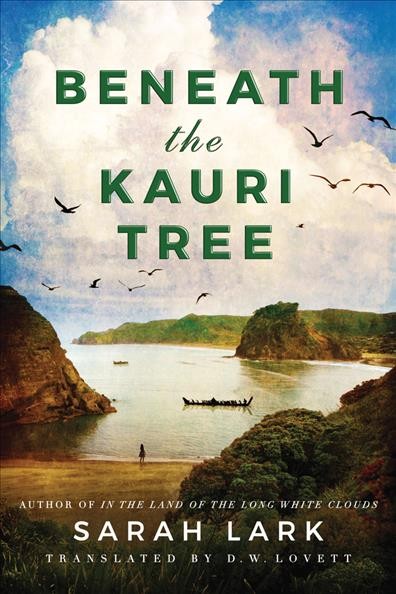Beneath the kauri tree  Sarah Lark ; translated by D.W. Lovett.
