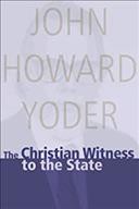 The Christian witness to the state / John Howard Yoder. --