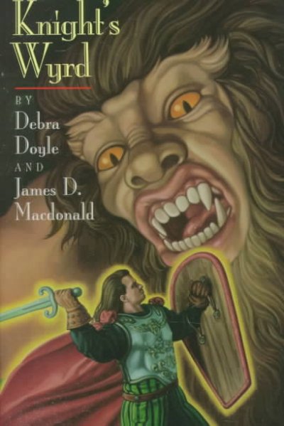 Knight's wyrd / Debra Doyle and James D. Macdonald.