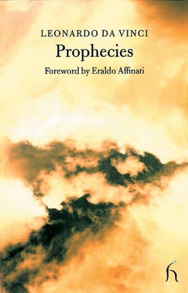 Prophecies : and other literary writings / Leonardo da Vinci ; translated by J.G. Nichols ; [foreword by Eraldo Affinati].