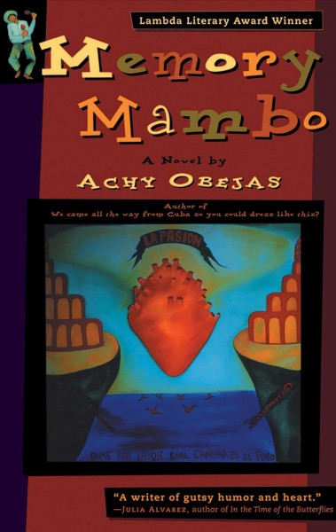 Memory mambo : a novel / by Achy Obejas.