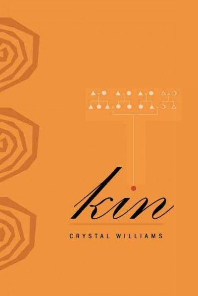 Kin [electronic resource] : poems / by Crystal Williams.