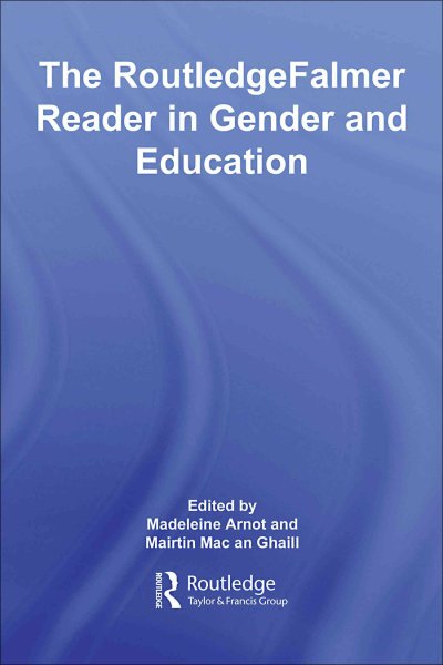 The RoutledgeFalmer reader in gender and education / [eds.] Madeleine Arnot and Mairtin Mac an Ghaill.