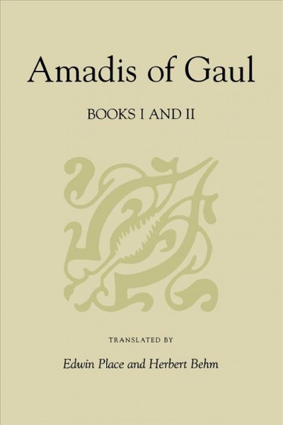 Amadis of Gaul, Books I and II [electronic resource].