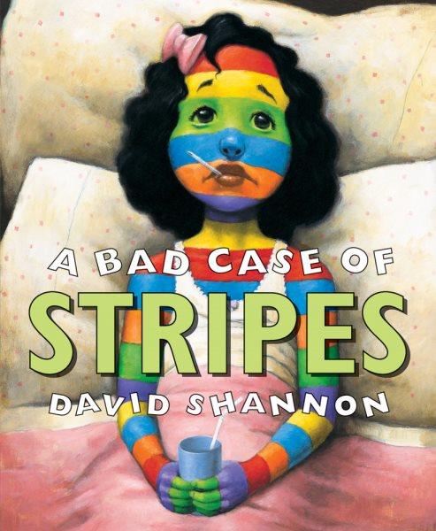 A bad case of stripes / David Shannon.