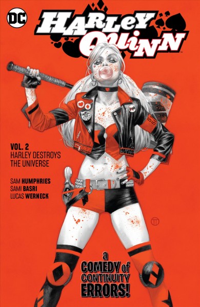 Harley Quinn. Vol. 2, Harley destroys the universe / writers, Sam Humphries, Mark Russell ; artists, Sami Basri [and others].