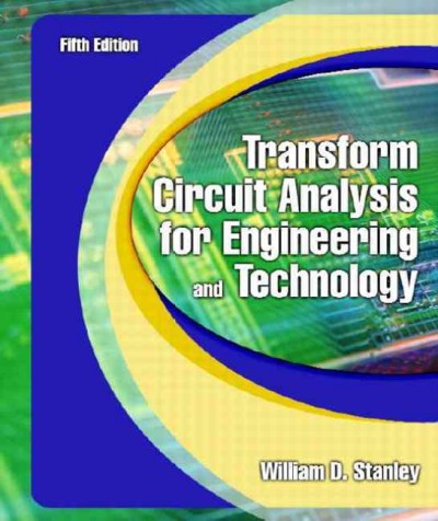 Transform circuit analysis for engineering and technology / William D. Stanley.
