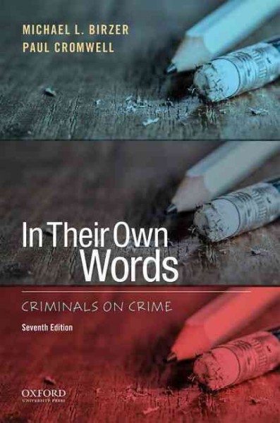 In their own words : criminals on crime : an anthology / Michael Birzer, Paul Cromwell.
