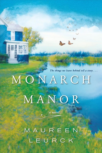 Monarch Manor / Maureen Leurck.