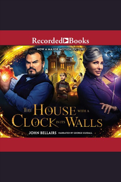 The house with a clock in its walls [electronic resource] / John Bellairs.